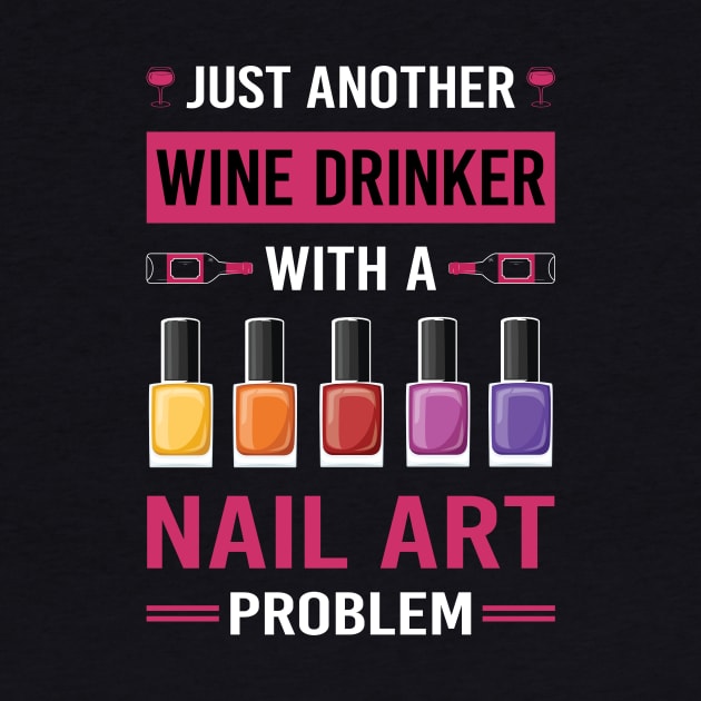 Wine Drinker Nail Art Nail Tech Nails Manicure Manicurist Pedicure Pedicurist by Good Day